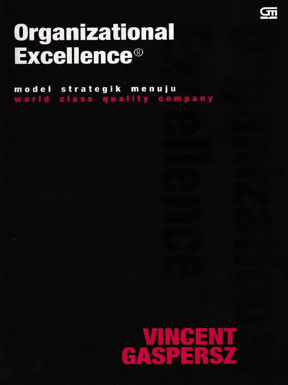 2007 Organizational Excellence Model Strategik Menuju World Class Quality Company VG